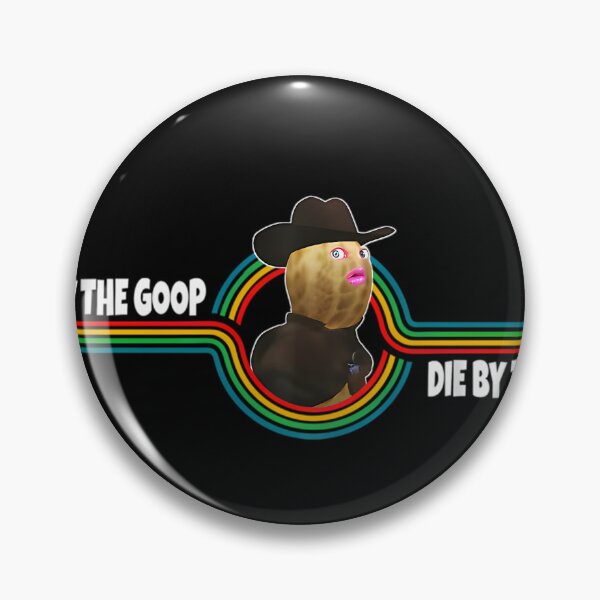 Item preview, The Burnt Peanut Bungulator Goop Goop Live - Live By The Goop Die By The Goop designed and sold by vahibsimola9.