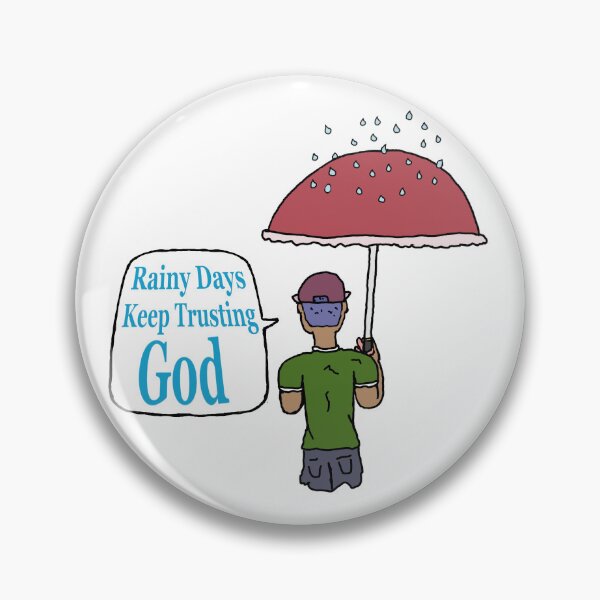 Item preview, Rainy Days Keep Trusting God designed and sold by Shooz34.