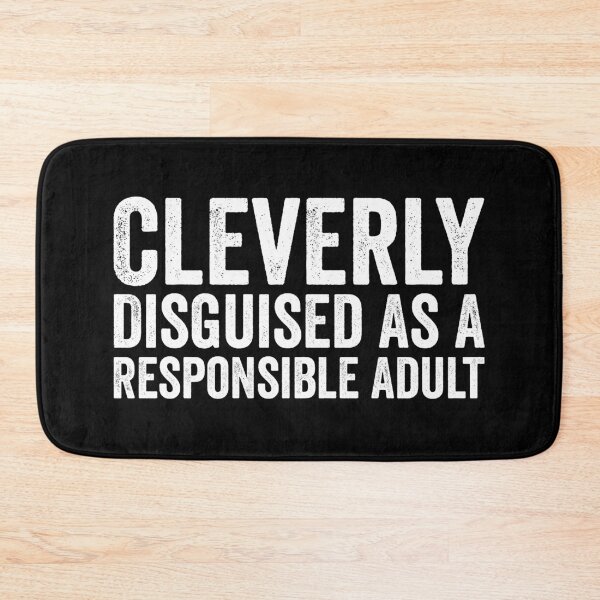 Item preview, Cleverly Disguised As A Responsible Adult designed and sold by harshanendian.