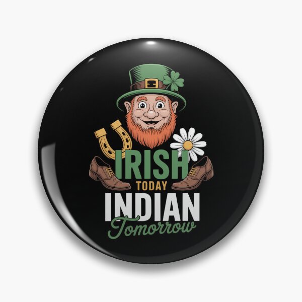 Item preview, Irish Today Indian Tomorrow Saint Patricks Day designed and sold by EllenJast.