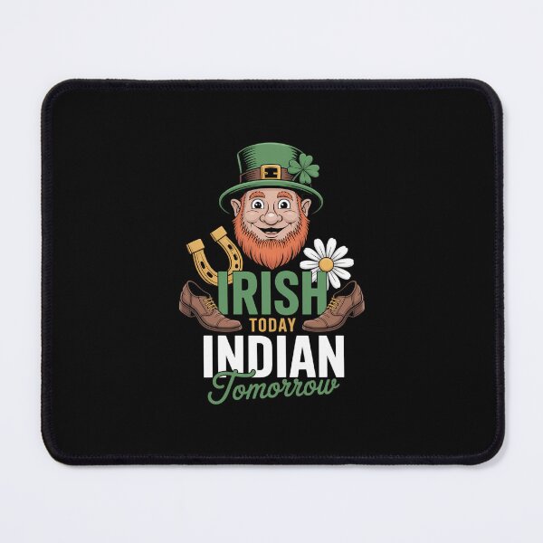 Item preview, Irish Today Indian Tomorrow Saint Patricks Day designed and sold by EllenJast.