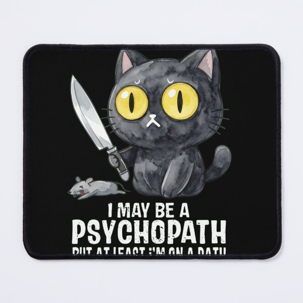 Item preview, I May Be A Psychopath But At Least I Am On A Path Funny Cat Pun designed and sold by haitrieuic96.