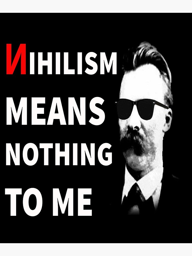 Disover Nihilism Means Nothing To Me  - Funny Anti-Nihilist Funny Gift Ideas Premium Matte Vertical Poster