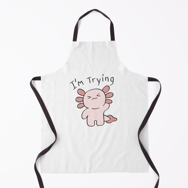 Item preview, I'm Trying Cute Axolotl designed and sold by littleworldpp.