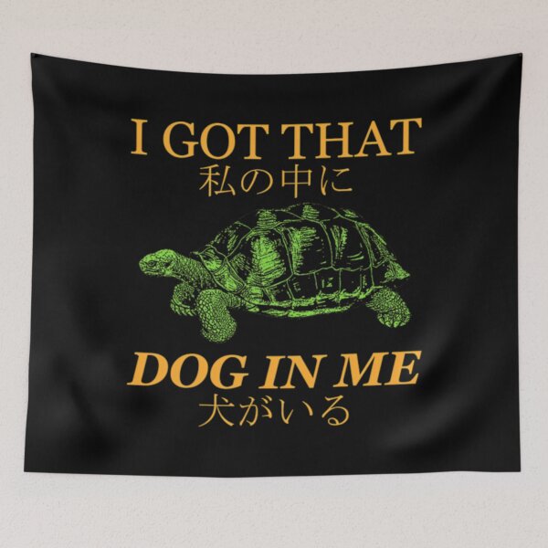 Item preview, I got that dog in me tortoise Japanese designed and sold by jimfarrepo.