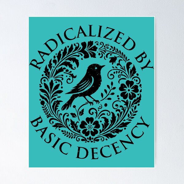 Item preview, Radicalized By Basic Decency Flower Bird Equality Political Art designed and sold by michealhunt1.