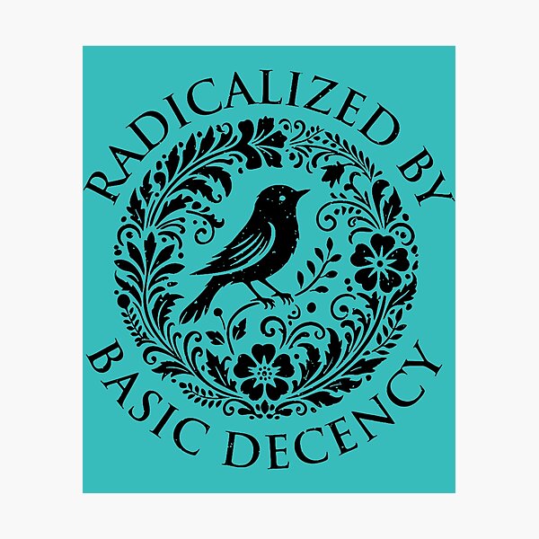 Item preview, Radicalized By Basic Decency Flower Bird Equality Political Art designed and sold by michealhunt1.