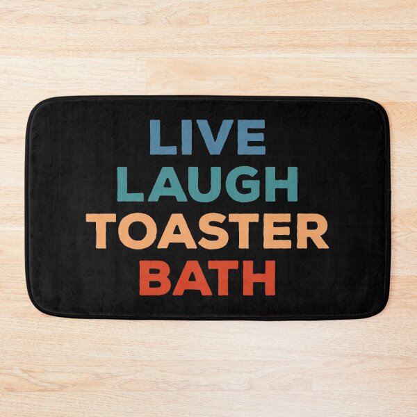 Item preview, Live Laugh Toaster Bath designed and sold by kalyaidriza.