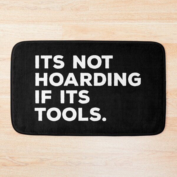 Item preview, It's Not Hoarding If It's Tools designed and sold by kalyaidriza.