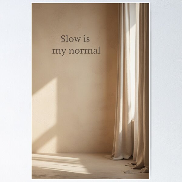 Item preview, Slow Is My Normal – Minimalist Calm Quote Neutral Aesthetic Wall Art designed and sold by Lazy Planet.