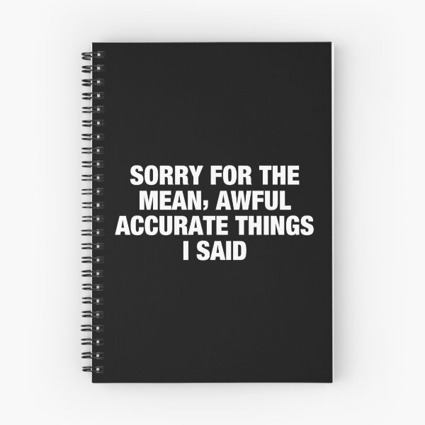 Item preview, Sorry For The Mean Awful accurate Things i said designed and sold by karnikavoriz.