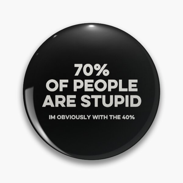 Item preview, 70% of people are stupid. Im Obviously With The 40% - Funny Saying designed and sold by karnikavoriz.
