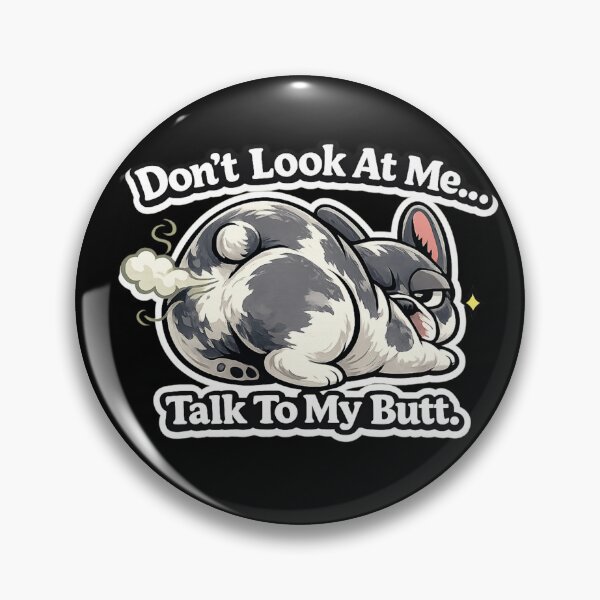 Item preview, Funny French Bulldog Cow Print Sticker – “Don’t Look At Me… Talk To My Butt” Cute Blue Frenchie Meme designed and sold by Frenchie Fever.