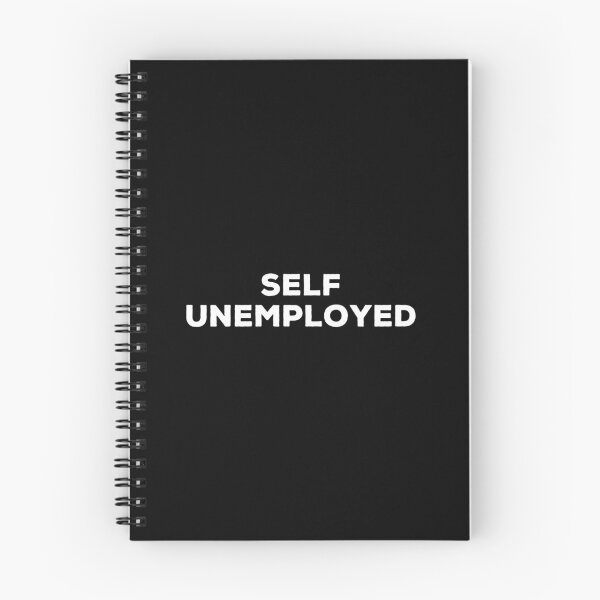 Item preview, Self Unemployed - Funny Job Seeker designed and sold by karnikavoriz.