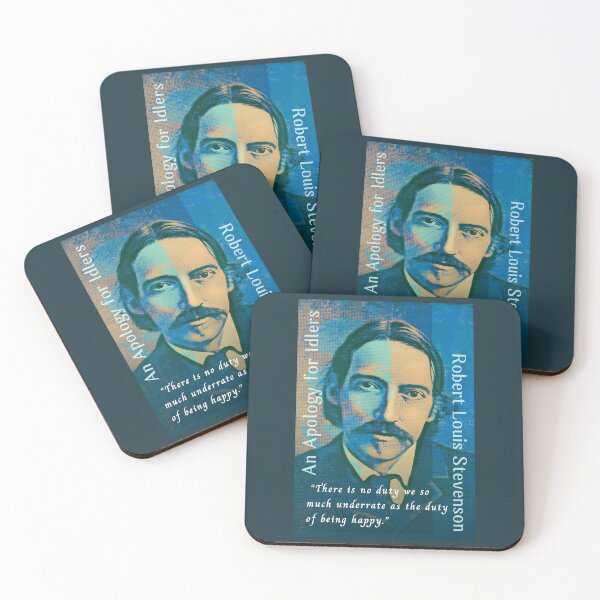 Item preview, Robert Louis Stevenson quote: There is no duty we so much underrate as the duty of being happy. designed and sold by artbleed.