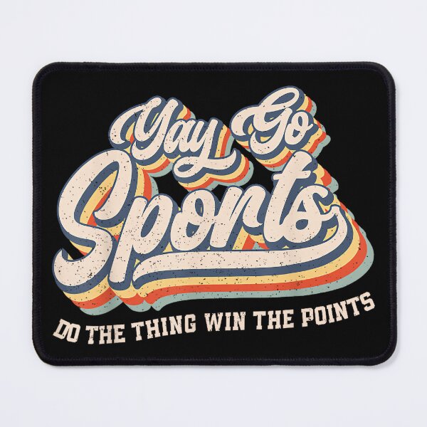 Item preview, Yay Go Sports Do The Thing Win The Points Funny Sport Team designed and sold by AlanYYoder.