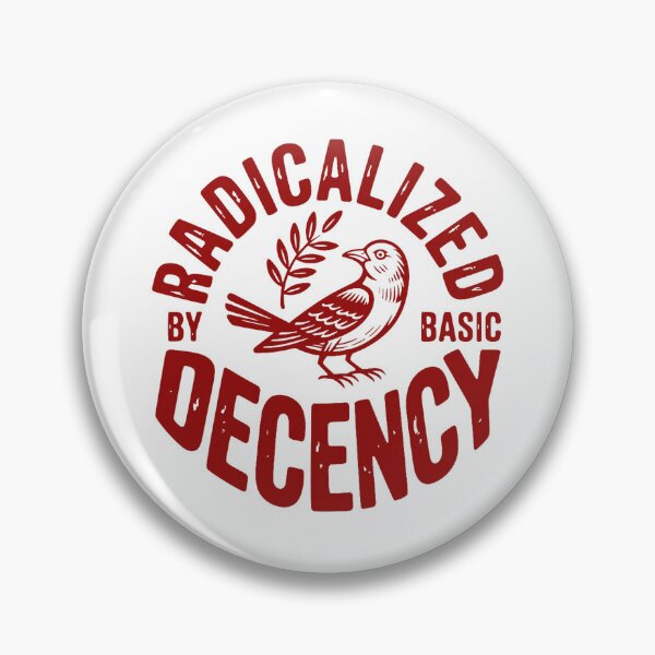 Item preview, Radicalized By Basic Decency Human Rights Justice Artwork designed and sold by michealhunt1.