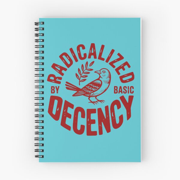 Item preview, Radicalized By Basic Decency Human Rights Justice Artwork designed and sold by michealhunt1.