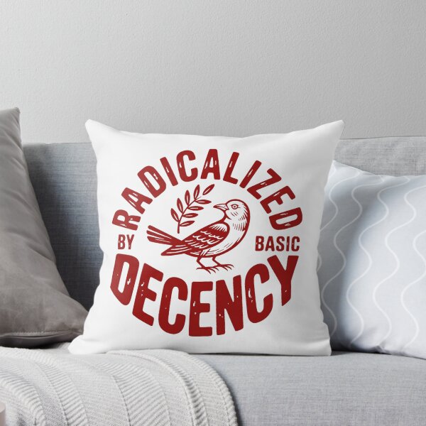 Item preview, Radicalized By Basic Decency Human Rights Justice Artwork designed and sold by michealhunt1.