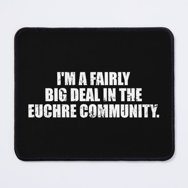 Item preview, I'm a fairly big deal in the Euchre community designed and sold by kavitasyavera.