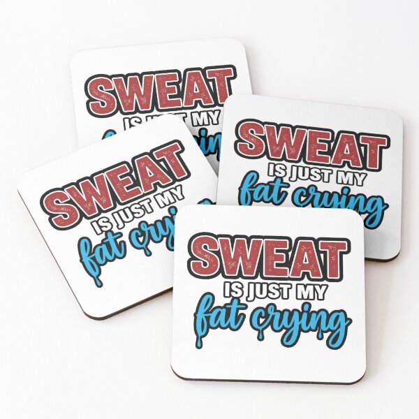 Item preview, Sweat is just my fat crying designed and sold by MaciejErdon.