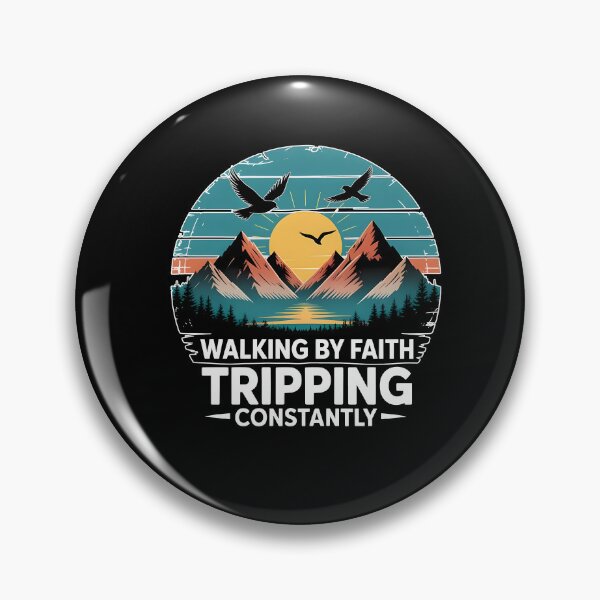 Item preview,  Walking By Faith Tripping Constantly designed and sold by kashiart.