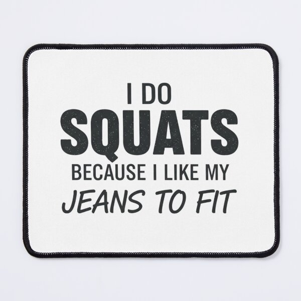 Item preview, I do squats because I like my jeans to fit designed and sold by MaciejErdon.