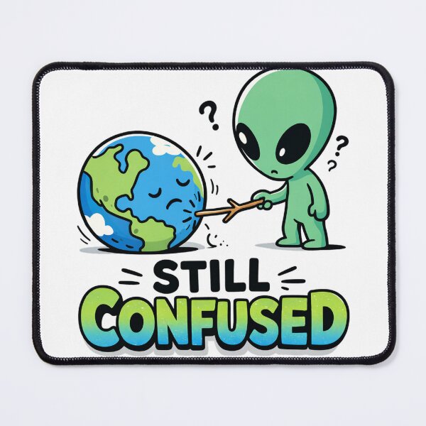 Item preview, Still Confused Funny Alien Earth Meme designed and sold by the-dovlat.