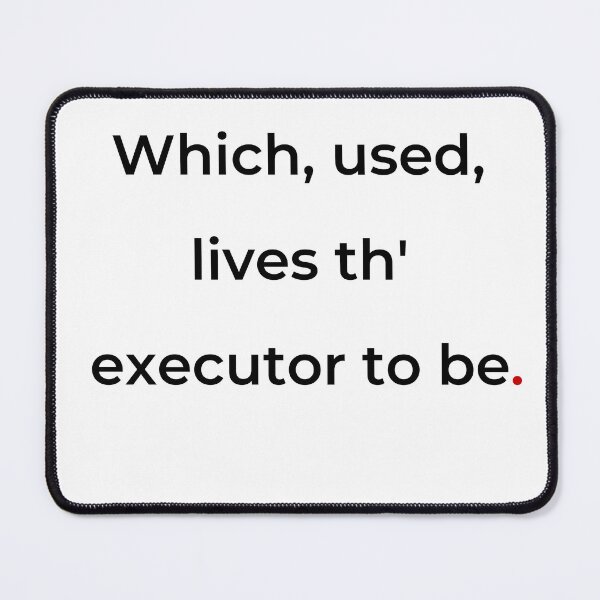 Item preview, "Which, used, lives th’ executor to be" - print black designed and sold by ariksworld.