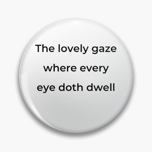 Item preview, "The lovely gaze where every eye doth dwell" - print black designed and sold by ariksworld.