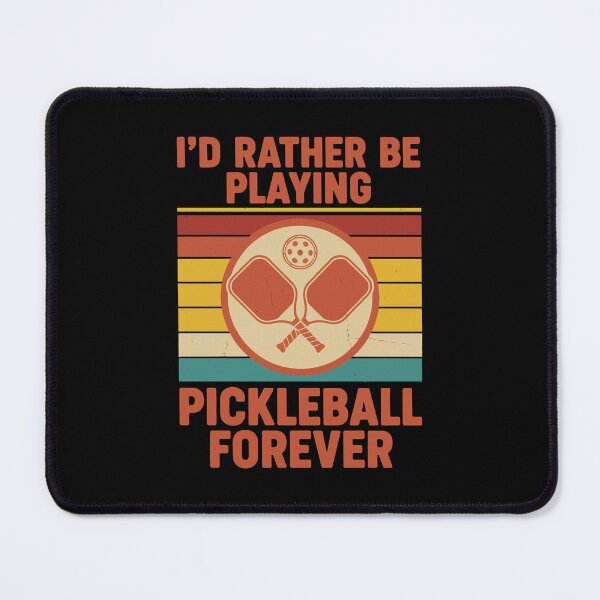 Item preview, Pickleball Id Rather Be Playing Pickleball Forever designed and sold by LuminOrb.