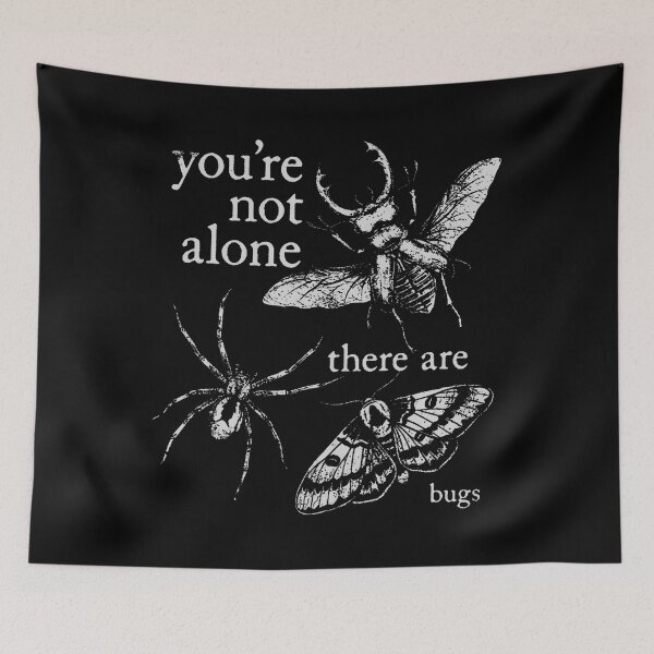 Item preview, You'Re Not Alone There Are Bugs Creepy Insect Humor Art designed and sold by Anime-Nomad.