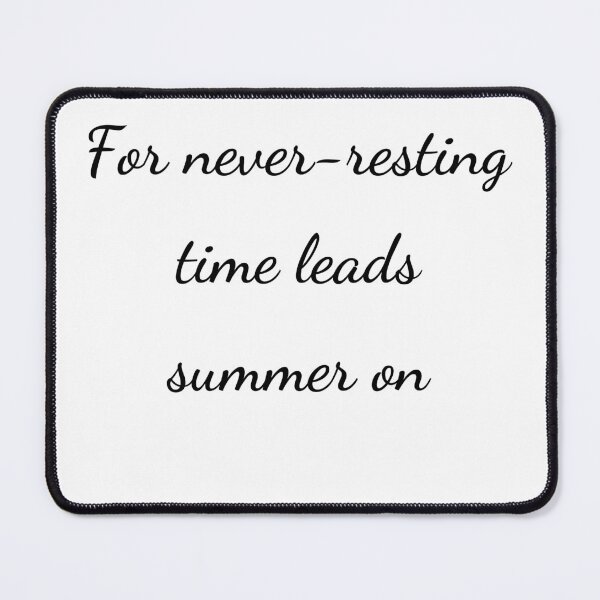 Item preview, "For never-resting time leads summer on" - handwriting black designed and sold by ariksworld.