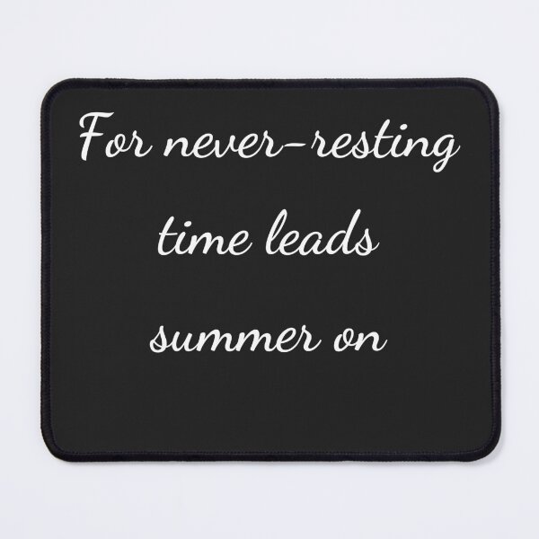Item preview, "For never-resting time leads summer on" - handwriting white designed and sold by ariksworld.