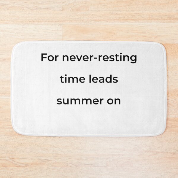 Item preview, "For never-resting time leads summer on" - print black designed and sold by ariksworld.