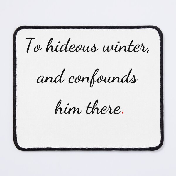 Item preview, "To hideous winter and confounds him there" - handwriting black designed and sold by ariksworld.
