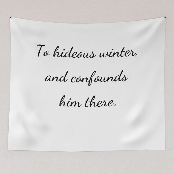 Item preview, "To hideous winter and confounds him there" - handwriting black designed and sold by ariksworld.