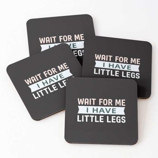 Item preview, Wait For Me I Have Little Legs Funny Short People Sarcastic Humor Design designed and sold by kiralynstration.