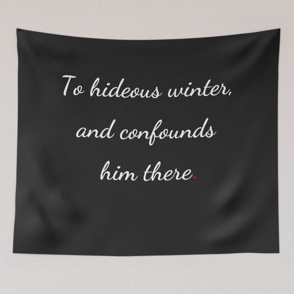 Item preview, "To hideous winter and confounds him there" - handwriting white designed and sold by ariksworld.