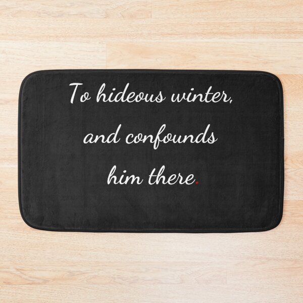 Item preview, "To hideous winter and confounds him there" - handwriting white designed and sold by ariksworld.