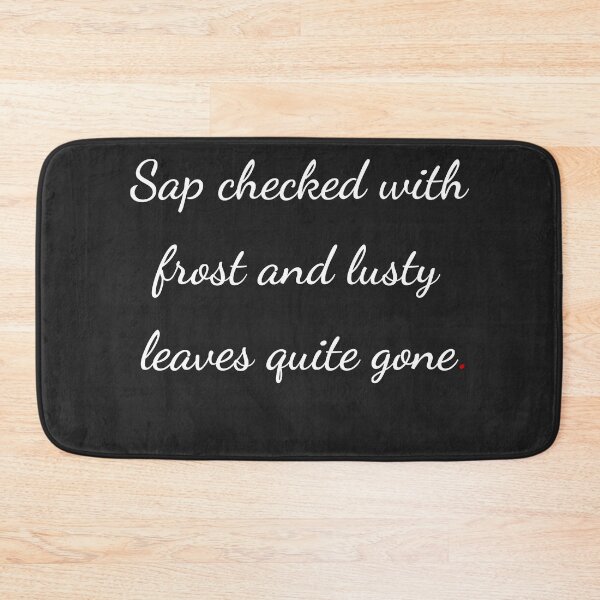 Item preview, "Sap checked with frost and lusty leaves quite gone" - handwriting white designed and sold by ariksworld.