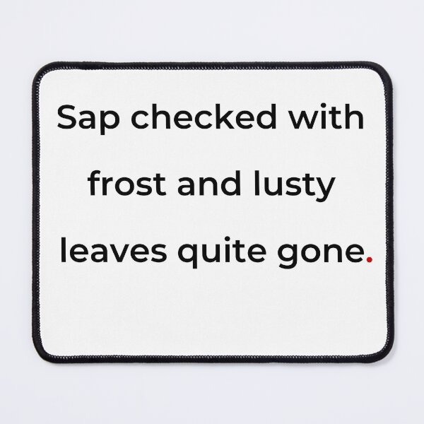 Item preview, "Sap checked with frost and lusty leaves quite gone" - print black designed and sold by ariksworld.