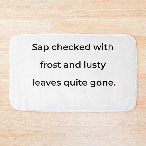 Item preview, "Sap checked with frost and lusty leaves quite gone" - print black designed and sold by ariksworld.