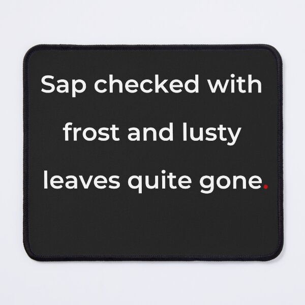 Item preview, "Sap checked with frost and lusty leaves quite gone" - print white designed and sold by ariksworld.