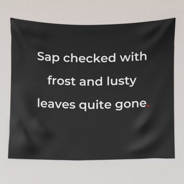 Item preview, "Sap checked with frost and lusty leaves quite gone" - print white designed and sold by ariksworld.