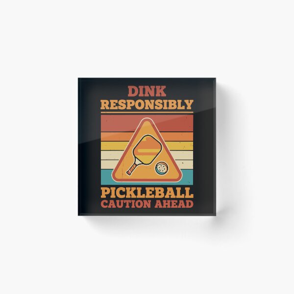 Item preview, Pickleball Dink Responsibly Caution Ahead Funny designed and sold by LuminOrb.