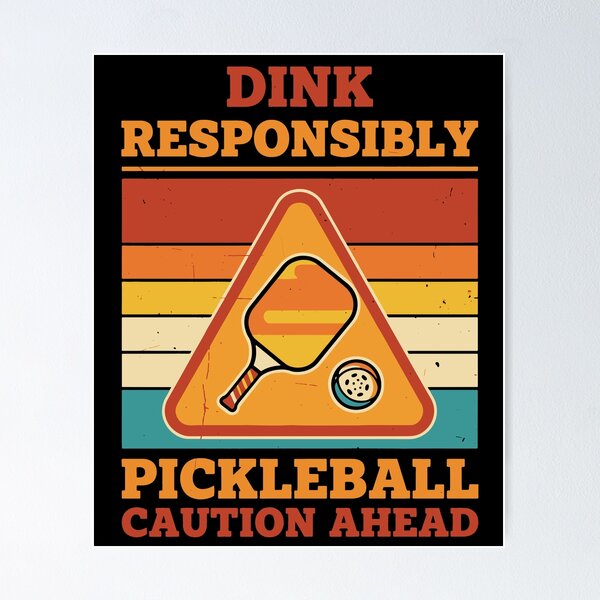 Item preview, Pickleball Dink Responsibly Caution Ahead Funny designed and sold by LuminOrb.