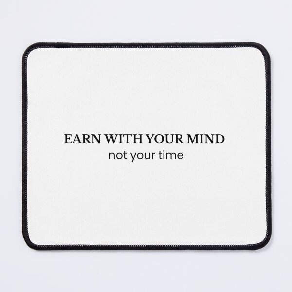 Item preview, Earn With Your Mind Not Your Time Minimalist Motivational Quote Poster designed and sold by Sulekh Goswami.