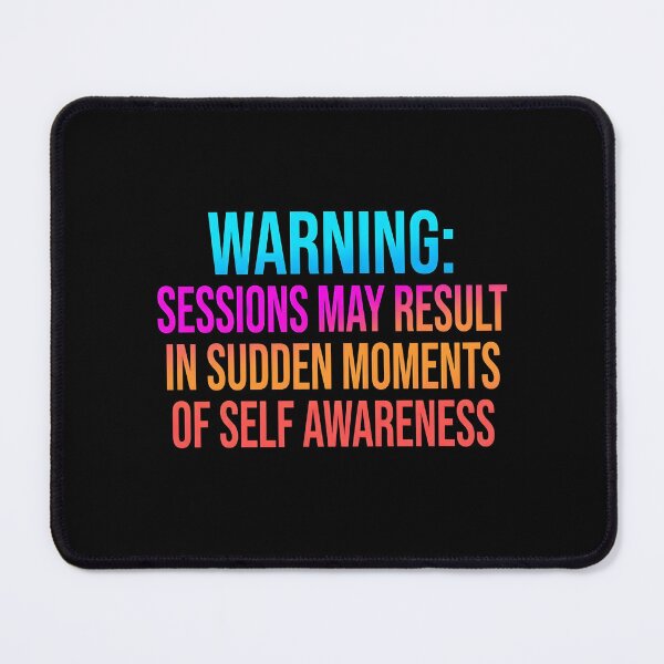 Item preview, Warning Sessions may result in sudden moments of self awareness | Counselor designed and sold by SocialStaticz.