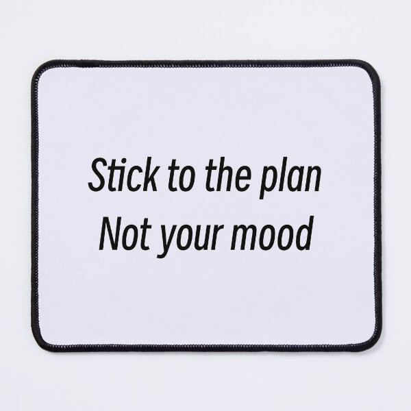 Item preview, Stick To The Plan Not Your Mood Motivational Quote designed and sold by AngelrayByMadi.